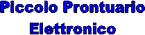 Piccolo Prontuario
Elettronico